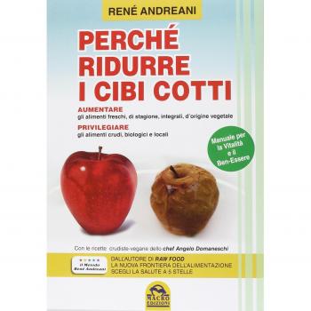 Perché ridurre i cibi cotti. Manuale per la vitalità e il ben-essere
