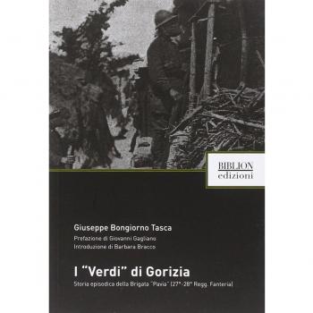 I «verdi» di Gorizia. Storia episodica della Brigata «Pavia» (27°-28° Regg. Fanteria)
