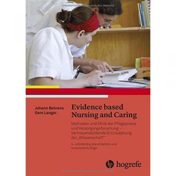 Evidence based Nursing and Caring: Methoden und Ethik der Pflegepraxis und Versorgungsforschung