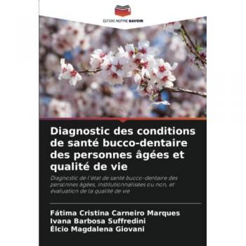 Carneiro Marques, Fátima Cristina: Diagnostic des conditions de santé bucco-dentaire des personnes âgées et qualité de vie