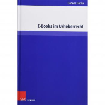 E-Books im Urheberrecht: Kollision von Buchkultur und digitaler Wissensgesellschaft