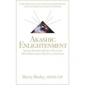 Akashic Enlightenment: Gateway to Divine Knowledge, Healing & Ascension