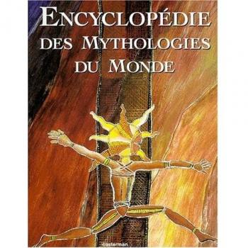 Collectif Encyclopédie Des Mythologies Du Monde