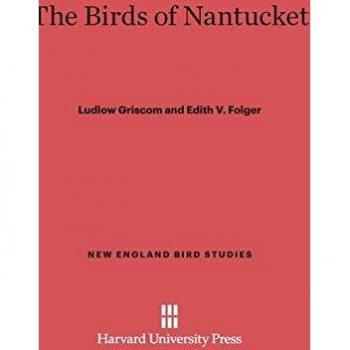 The Birds of Nantucket (New England Bird Studies, Band 1)