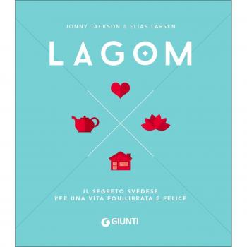 Lagom. Il segreto svedese per una vita equilibrata e felice