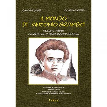 Il mondo di Antonio Gramsci. Ediz. italiana, sarda e inglese. Da Ales alla Rivoluzione russa