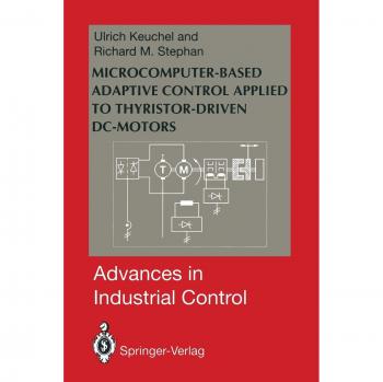 Microcomputer-Based Adaptive Control Applied to Thyristor-Driven DC-Motors