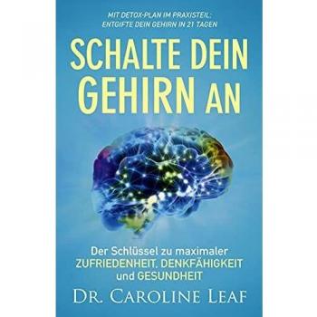 Schalte dein Gehirn an | Caroline Leaf | Deutsch | Taschenbuch | 272 S. | 2020