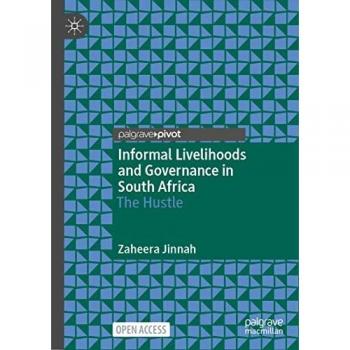 Informal Livelihoods and Governance in South Africa: The Hustle