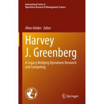 Harvey J. Greenberg: A Legacy in Operations Research and Computing