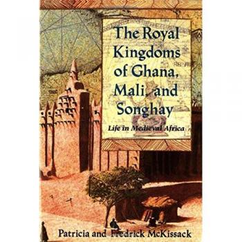 The Royal Kingdoms of Ghana, Mali and Songhay