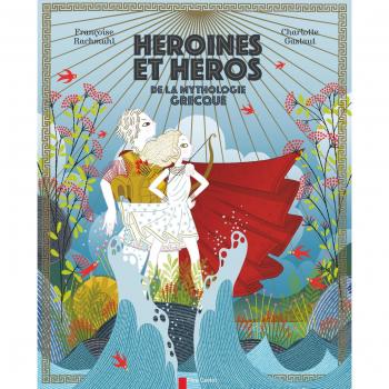 Héroïnes & héros de la mythologie grecque