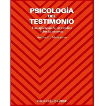 Psicología del testimonio: Una aplicación de los estudios sobre la memoria (Tapa blanda).