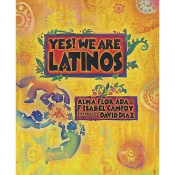 Yes! We Are Latinos : Poems and Prose About the Latino Experience