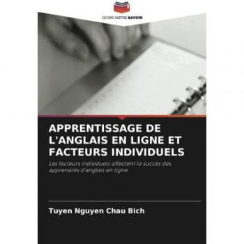 APPRENTISSAGE DE L'ANGLAIS EN LIGNE ET FACTEURS INDIVIDUELS: Les facteurs individuels affectent le succès des apprenants d'anglais en ligne