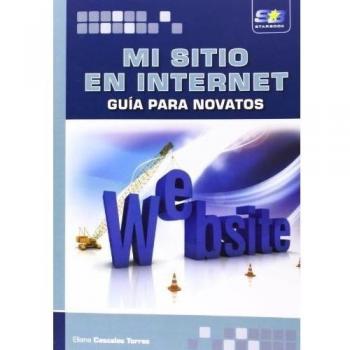 Mi sitio en internet: guía para novatos (Tapa blanda).