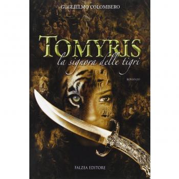 Tomyris. La signora delle tigri