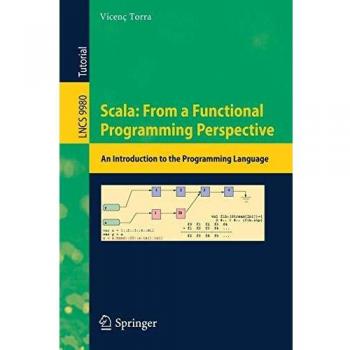 Scala: From a Functional Programming Perspective: An Introduction to the Programming Language: 9980