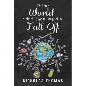 If the World Didn'T Suck We'D All Fall Off