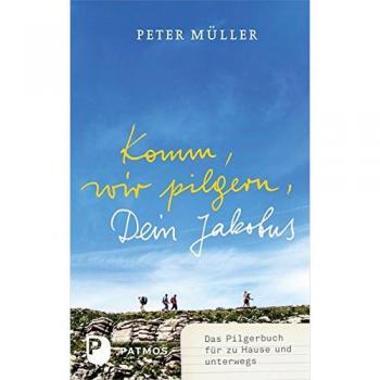 Komm wir pilgern Dein Jakobus