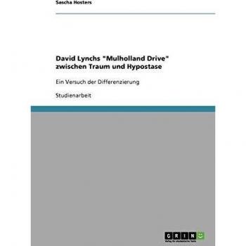 David Lynchs Mulholland Drive zwischen Traum und Hypostase: Ein Versuch der Differenzierung
