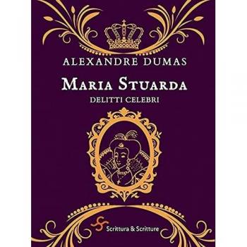 Maria Stuarda. Delitti celebri