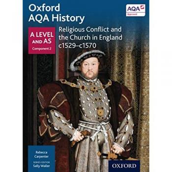 Rebecca Carpenter Oxford AQA History for A Level: Religious Conflict & the Church