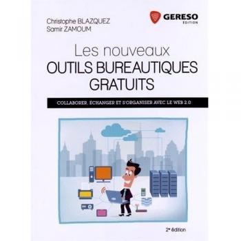 Les nouveaux outils bureautiques gratuits : Collaborer, échanger et s'organiser avec le web 2.0