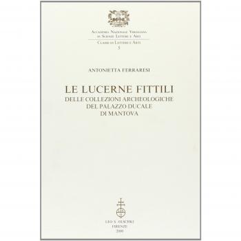 Le lucerne fittili delle collezioni archeologiche del Palazzo Ducale di Mantova