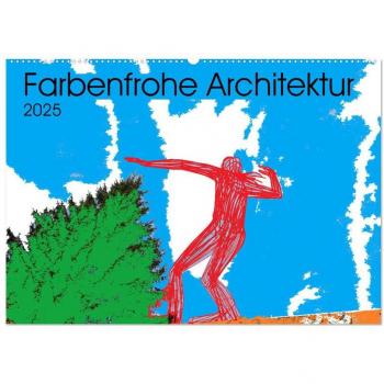 Collage über farbenfrohe Architektur (Wandkalender 2025 DIN A2 quer) CALVENDO Monatskalender