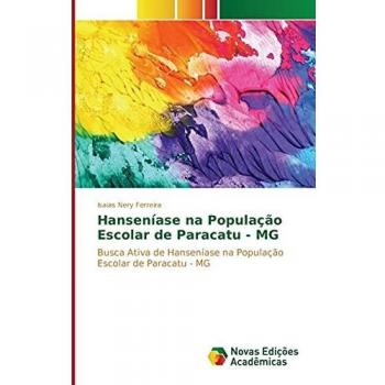 Ferreira, Isaias Nery: Hanseníase na População Escolar de Paracatu
