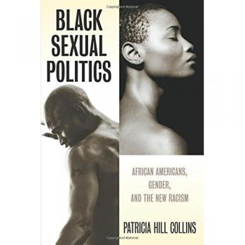 Black Sexual Politics: African Americans, Gender, and the New Racism