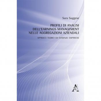 Profili di analisi dell'earnings management nelle aggregazioni aziendali. Approcci teorici ed evidenze empiriche