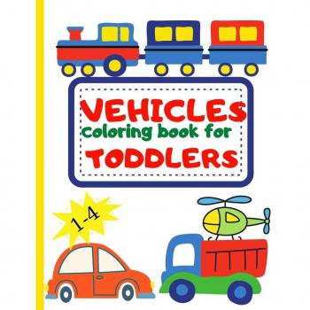 VEHICLE COLORING BOOK FOR TODDLER