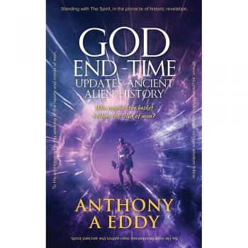 GOD End-Time Updates Ancient Alien History