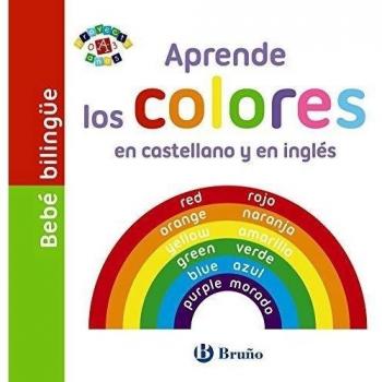 Bebé bilingüe. Aprende los colores en castellano y en inglés (Tapa dura).