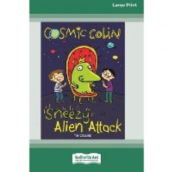 Sneezy Alien Attack: Cosmic Colin [16pt Large Print Edition]