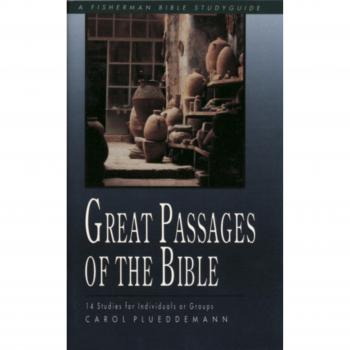 Great Passages of the Bible: 14 Studies for Individuals or Groups