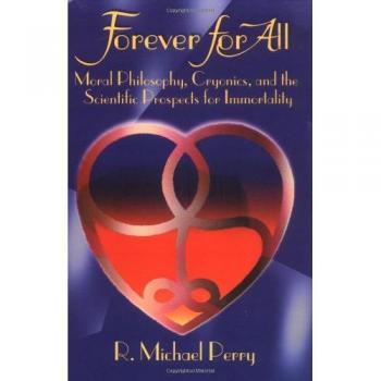 Forever for All: Moral Philosophy, Cryonics, and the Scientific Prospects for Immortality