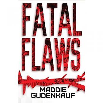 Gudenkauf, Maddie: Fatal Flaws