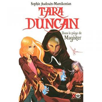 Tara Duncan, Tome 6 : Dans le piège de Magister