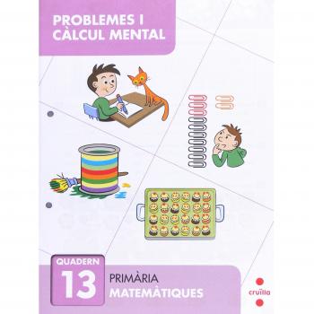 Problemes i càlcul mental 13. Primària.