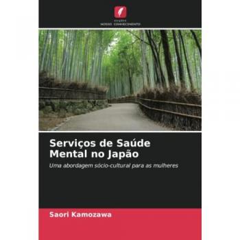 Serviços de Saúde Mental no Japão: Uma abordagem sócio-cultural para as mulheres
