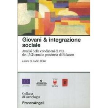 Giovani & integrazione sociale. Analisi delle condizioni di vita dei 15-24enni in provincia di Bolzano