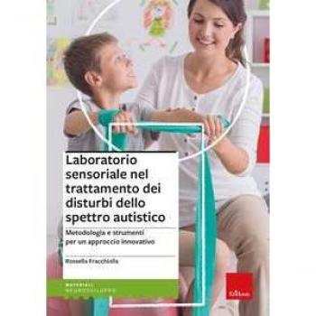 Laboratorio sensoriale nel trattamento dei disturbi dello spettro...