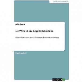 Der Weg in die Regebogenfamilie: Ein Einblick in eine nicht traditionelle Familienkonstellation