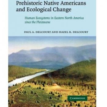 Prehis Native Americans Ecl Change: Human Ecosystems in Eastern North America since the Pleistocene