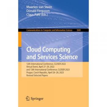 Cloud Computing and Services Science: 12th International Conference, CLOSER 2022, Virtual Event, April 27–29, 2022, and 13th International Conference, ... Computer and Information Science, Band 1845)