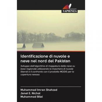 Identificazione di nuvole e neve nel nord del Pakistan: Sviluppo dell'algoritmo di mappatura della neve su base regionale utilizzando la maschera di ... con il prodotto MODIS per la copertura nevosa