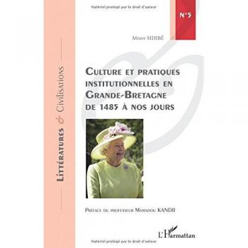 Culture et pratiques institutionnelles en Grande-Bretagne de 1485 à nos jours